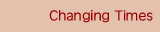 Changing Times