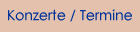 Konzerte / Termine