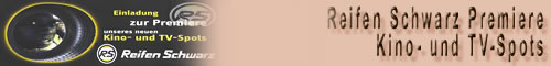 Reifen Schwar Premiere Kino- und TV-Spots
