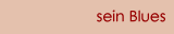 sein Blues